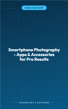 Smartphone Photography - Apps & Accessories for Pro Results