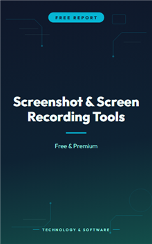 Screenshot & Screen Recording Tools: Free & Premium